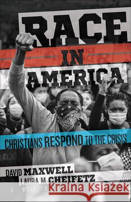 Race in America: Christians Respond to the Crisis Laura M Cheifetz, David Maxwell 9780664267209 Westminster/John Knox Press,U.S.