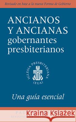 The Presbyterian Ruling Elder, Updated Spanish Edition: An Essential Guide Wright, Paul S. 9780664268121