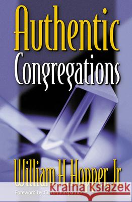 Authentic Congregations William H. Hopper Jr. 9780664501068