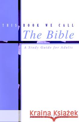 This Book We Call the Bible Davison, James E. 9780664501860 Geneva Press