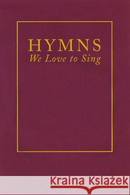 Hymns We Love to Sing Geneva Press 9780664501877 Geneva Press