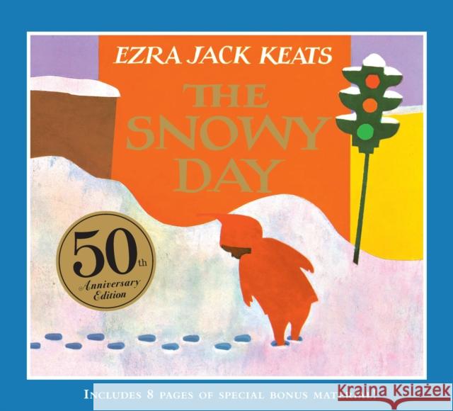The Snowy Day: 50th Anniversary Edition Ezra Jack Keats 9780670012701