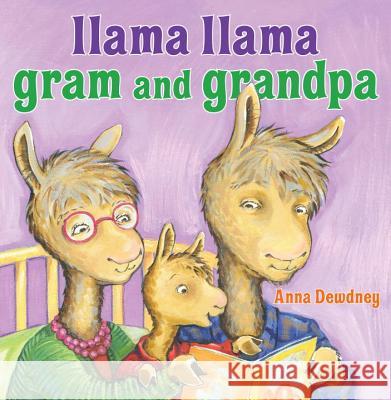 Llama Llama Gram and Grandpa Anna Dewdney 9780670013968 Viking Children's Books