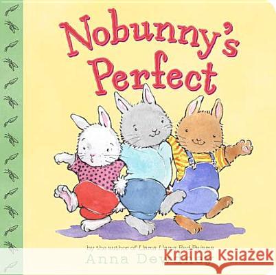 Nobunny's Perfect Anna Dewdney 9780670014088 Viking Children's Books