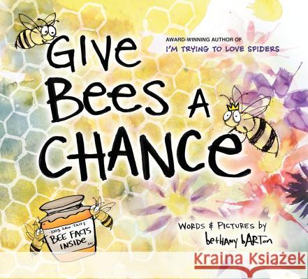 Give Bees a Chance Bethany Barton Bethany Barton 9780670016945 Viking Books for Young Readers