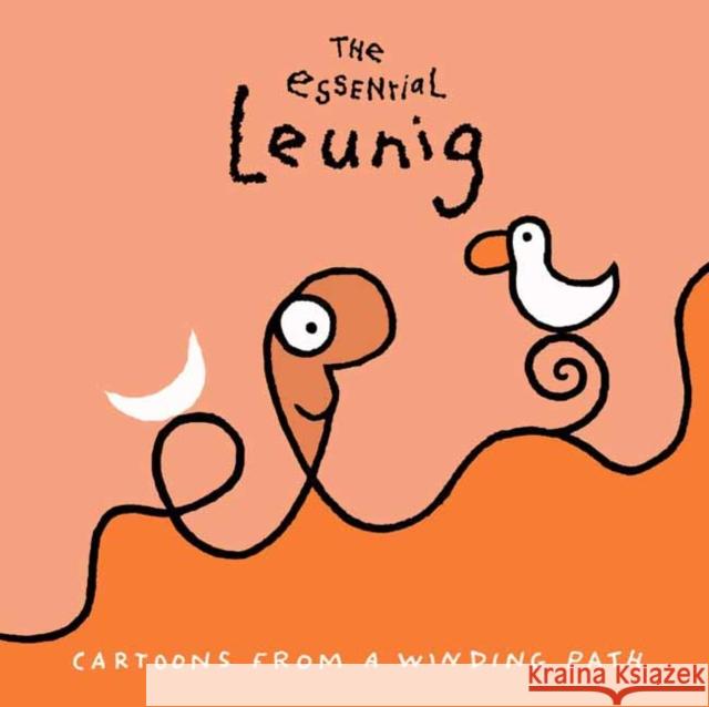 Essential Leunig: Cartoons from a Winding Path,The Michael Leunig 9780670074686 Penguin Random House Australia