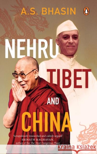 Nehru, Tibet and China Avtar Singh Bhasin   9780670094134 Penguin