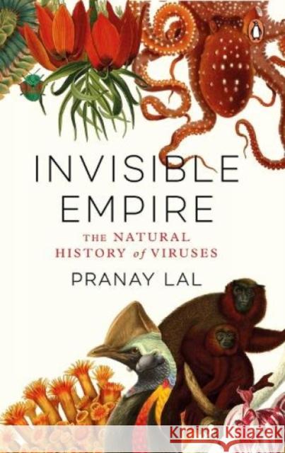 Invisible Empire: The Natural History of Viruses Pranay Lal 9780670095766 India Viking