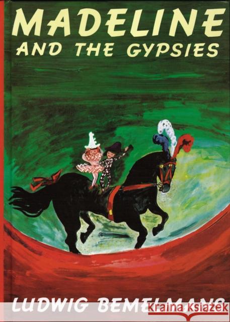 Madeline and the Gypsies Ludwig Bemelmans 9780670446827 Viking Books
