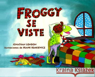 Froggy Se Viste Jonathan London Frank Remkiewicz 9780670874149 Viking Books