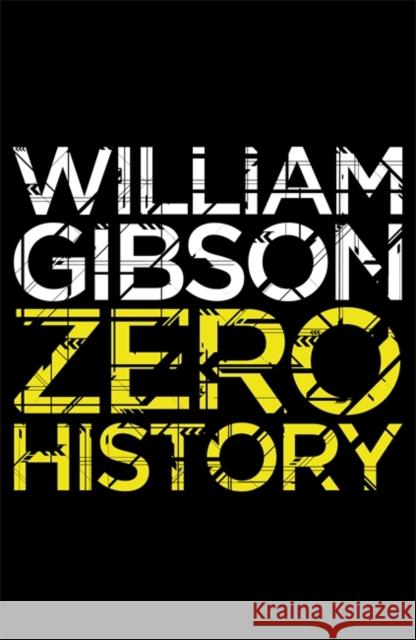 Zero History: A stylish, gripping technothriller from the multi-million copy bestselling author of Neuromancer William Gibson 9780670919550 Penguin Books Ltd
