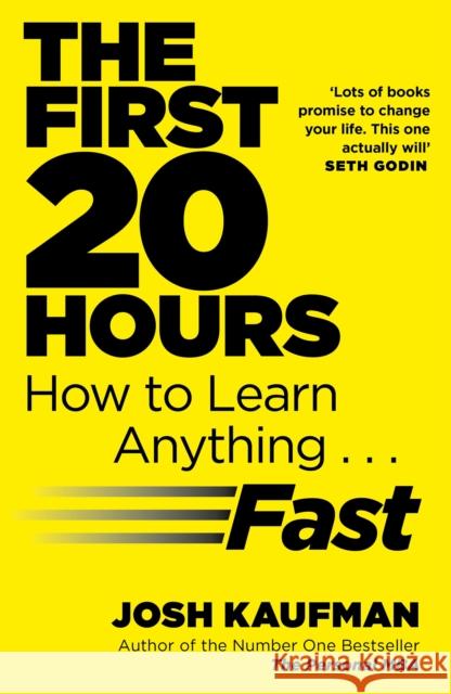The First 20 Hours: How to Learn Anything ... Fast Josh Kaufman 9780670921928 Penguin Books Ltd