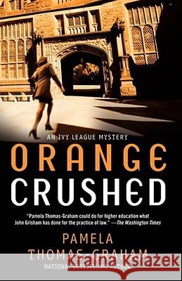 Orange Crushed: An Ivy League Mystery Thomas-Graham, Pamela 9780671016722 Pocket Books