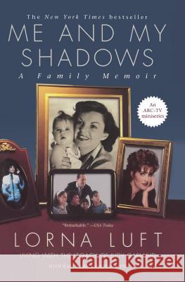 ME and My Shadows: A Family Memoir Lorna Luft 9780671019006