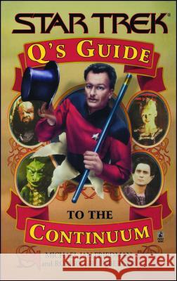 Q's Guide to the Continuum Michael Jan Friedman, Robert Greenberger 9780671019488 Simon & Schuster