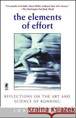 The Elements of Effort: Reflections on the Art and Science of Running John Jerome 9780671023706 Pocket Books