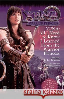 Xena: All I Need to Know I Learned from the Warrior Princess Josepha Sherman 9780671023898 Simon & Schuster