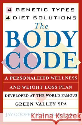 The Body Code: A Personal Wellness and Weight Loss Plan at the World Famous Green Valley Spa Lance, Kathryn 9780671026202 Atria Books