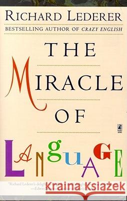 The Miracle of Language Richard Lederer 9780671028114 Simon & Schuster