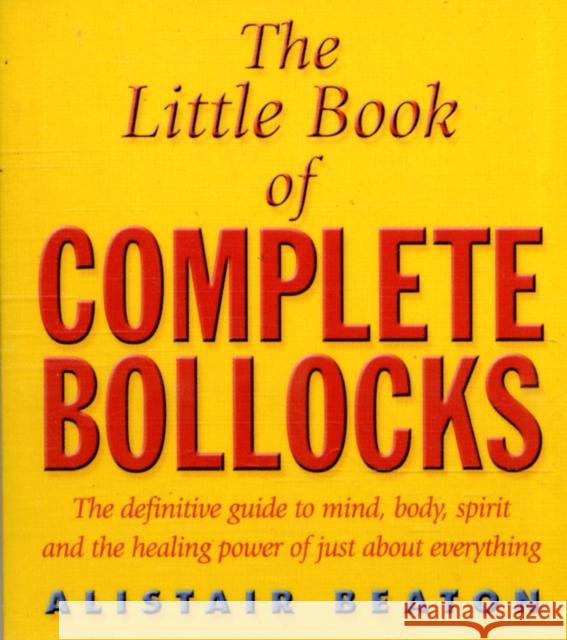 The Little Book Of Complete Bollocks Alistair Beaton 9780671037673 Simon & Schuster