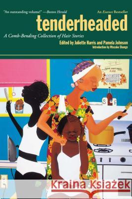 Tenderheaded: A Comb-bending Collection of Hair Stories Michael Harris, Ntozake Shange, Juliette Harris, Pamela Johnson 9780671047566