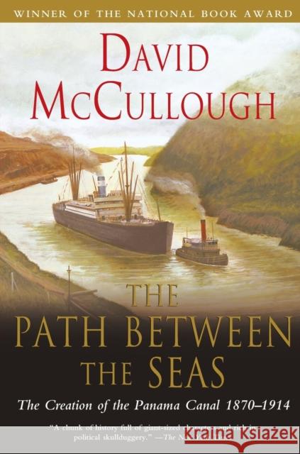 The Path Between the Seas: The Creation of the Panama Canal, 1870-1914 David McCullough 9780671244095