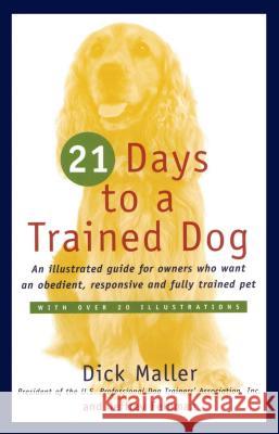 21 Days to a Trained Dog Dick Maller Wendy Frost Jeffrey Feinman 9780671251932 Fireside Books