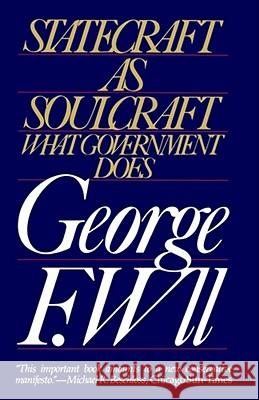 Statecraft as Soulcraft: What Government Does Will, George F. 9780671427344 Touchstone Books