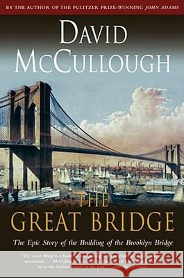 The Great Bridge David McCullough 9780671457112 Simon & Schuster