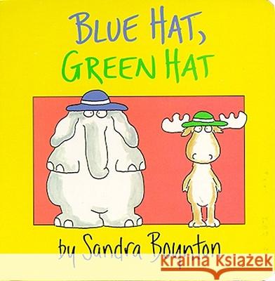 Blue Hat, Green Hat Sandra Boynton 9780671493202 Little Simon
