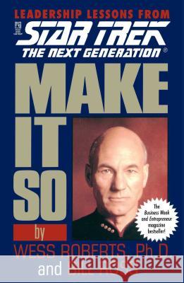 Make it So: Leadership for the Next Generation Wess Roberts 9780671520984 Simon & Schuster