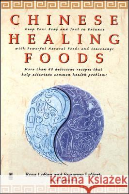 Chinese Healing Foods Rosa Ross, Suzanne LeVert 9780671527990