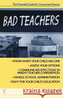 Bad Teachers: The Essential Guide for Concerned Parents Strickland, Guy 9780671529345