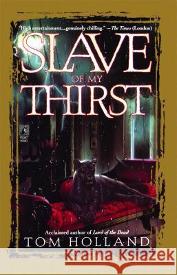 Slave of My Thirst Tom Holland 9780671540531 Pocket Books