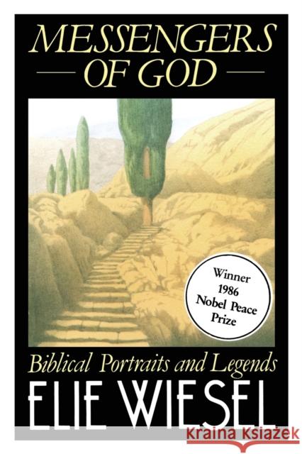 Messengers of God: A True Story of Angelic Presence and the Return to the Age of Miracles Elie Wiesel 9780671541347 Simon & Schuster