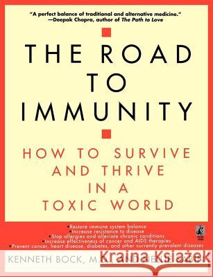 The Road to Immunity: How to Survive and Thrive in a Toxic World Kenneth Bock Nellie Sabin 9780671545079 Pocket Books
