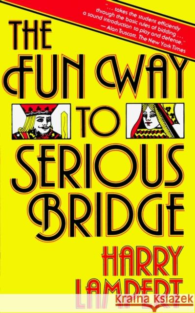 The Fun Way to Serious Bridge Harry Lampert 9780671630270 Fireside Books