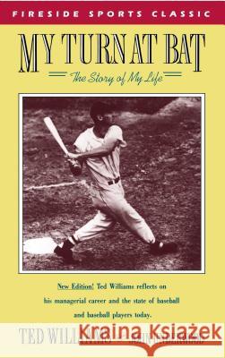 My Turn at Bat : The Story of My Life Ted Williams John Underwood 9780671634230 Fireside Books