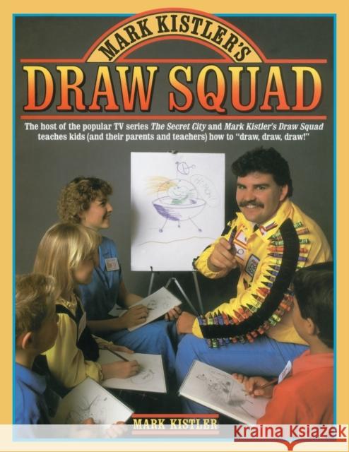 Mark Kistler's Draw Squad Mark Kistler 9780671656942 Fireside Books