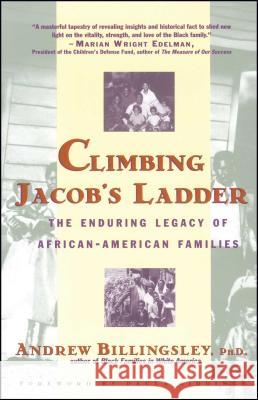 Climbing Jacob's Ladder: The Enduring Legacies of African-American Families Billingsley, Andrew 9780671677091 Touchstone Books