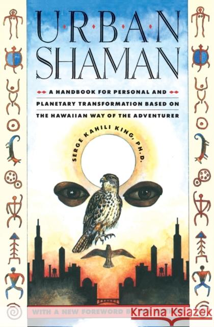 Urban Shaman Serge Kahili King 9780671683078 Atria Books