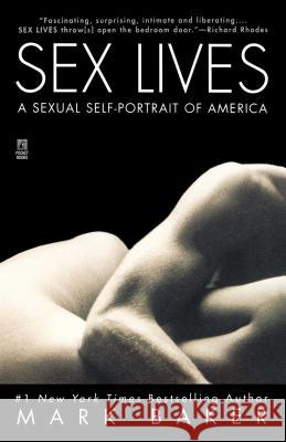 Sex Lives: A Sexual Self Portrait of America Baker, Mark 9780671702540