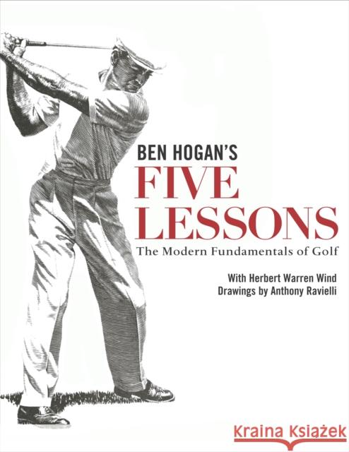 Ben Hogan's Five Lessons: The Modern Fundamentals of Golf Ben Hogan 9780671723019 Simon & Schuster