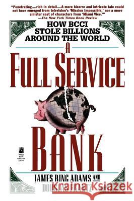 A Full Service Bank: How BCCI Stole Billions Around the World James Ring Adams, Douglas Frantz 9780671729127 Simon & Schuster