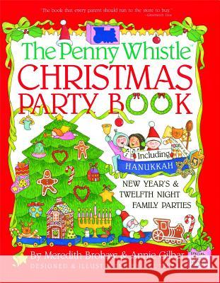 Penny Whistle Christmas Party Book: Including Hanukkah, New Year's, and Twelfth Night Family Parties Meredith Brokaw Jill Weber Annie Gilbar 9780671737948 Simon & Schuster
