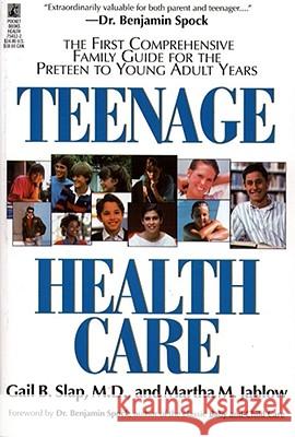Teenage Health Care: The First Comprehensive Family Guide for the Preteen to Young Adult Years G. Slap 9780671754129 Simon & Schuster