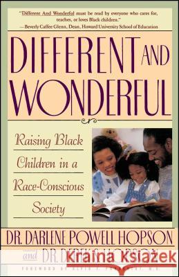 Different and Wonderful: Raising Black Children in a Race-Conscious Society Darlene Powell Hopson, Derek S. Hopson 9780671755188