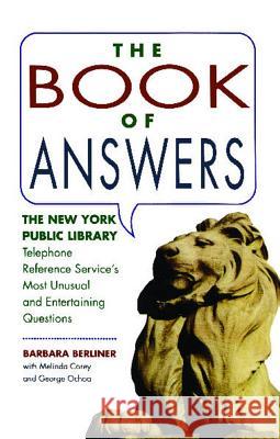 Book of Answers: The New York Public Library Telephone Reference Service's Most Unusual and Enter Berliner, Barbara 9780671761929 Fireside Books