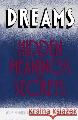 Dreams: Hidden Meanings and Secrets Orion                                    Ottenheimer 9780671762681 Fireside Books