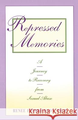 Repressed Memories: A Journey to Recovery from Sexual Abuse Fredrickson, Renee 9780671767167 Fireside Books